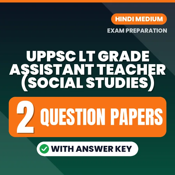 Download 2 UPPSC LT Grade Assistant Teacher (Social Studies) Question Papers PDF (Hindi) Based on the Latest Exam Pattern