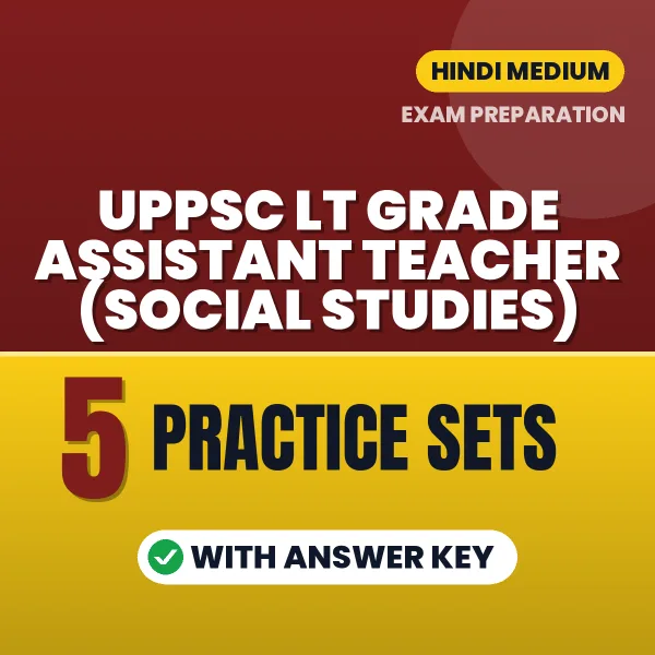 Download 5 UPPSC LT Grade Assistant Teacher (Social Studies) Practice Sets PDF (Hindi) Based on the Latest Exam Pattern