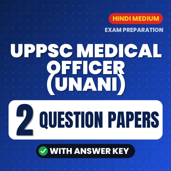 Practice for UPPSC Medical Officer (Unani) Exam at Home – 2 Question Papers PDF in Hindi with Answers