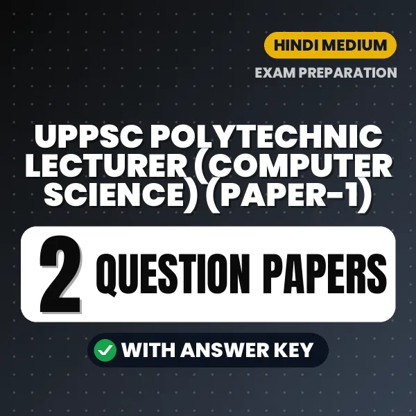 Download 2 UPPSC Polytechnic Lecturer (Computer Science) (Paper-1) Question Papers PDF (Hindi) Based on the Latest Exam Pattern