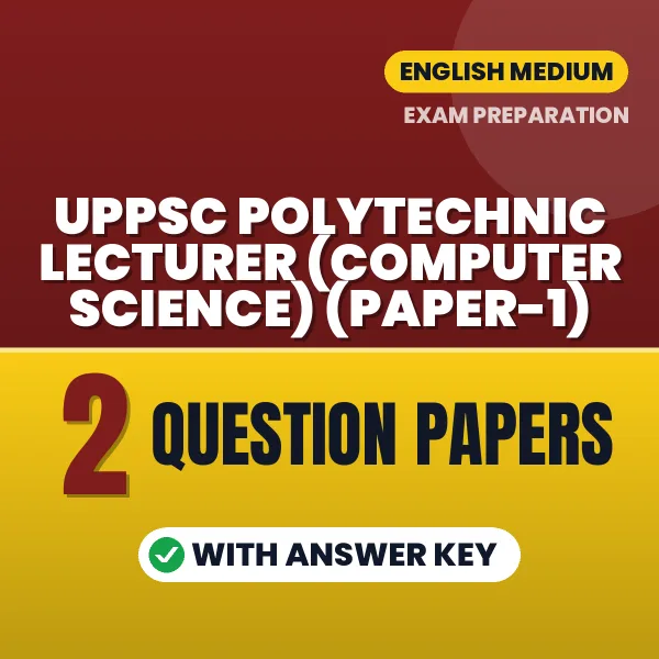 Download 2 UPPSC Polytechnic Lecturer (Computer Science) (Paper-1) Question Papers PDF (English) Based on the Latest Exam Pattern