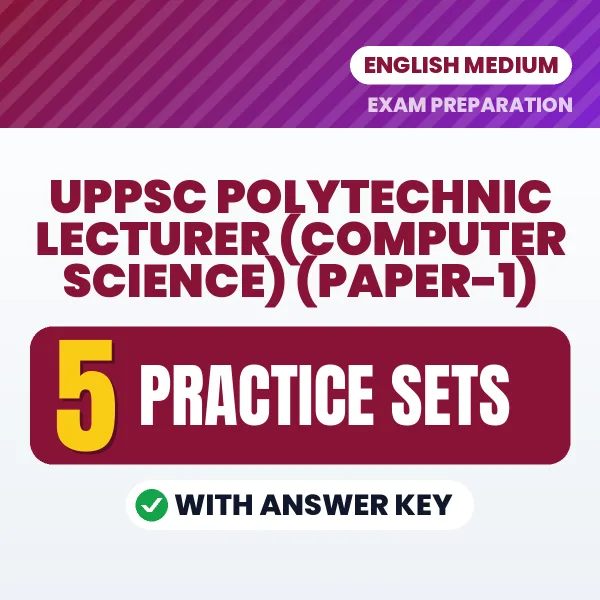 Download 5 UPPSC Polytechnic Lecturer (Computer Science) (Paper-1) Practice Sets PDF (English) Based on the Latest Exam Pattern