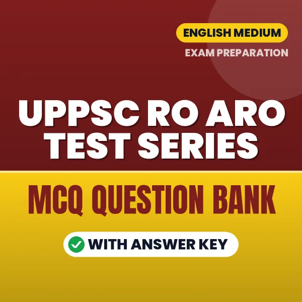 UPPSC RO ARO Test Series Objective Question Bank (English): MCQs with Answer Key Based on the Latest Syllabus