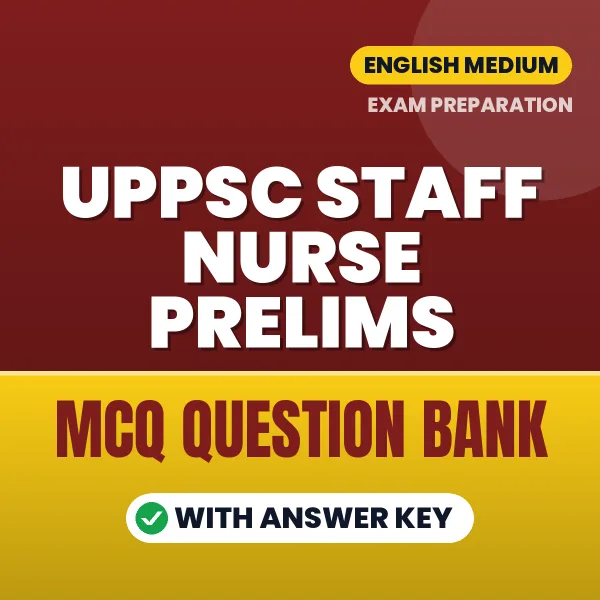 Prepare for UPPSC Staff Nurse Prelims Exam with Multiple Choice Questions & Answers PDF in English