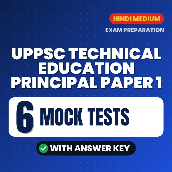 UPPSC Technical Education Principal Paper 1 Mock Test PDF in Hindi – 6 Full-Length Mock Tests with Answer Key