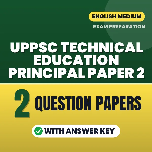 Download 2 UPPSC Technical Education Principal Paper 2 Question Papers PDF (English) Based on the Latest Exam Pattern
