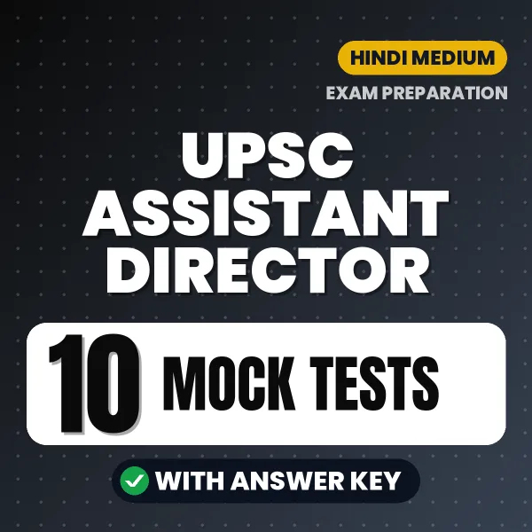 Practice for UPSC Assistant Director Exam at Home – 10 Mock Tests PDF in Hindi with Answers