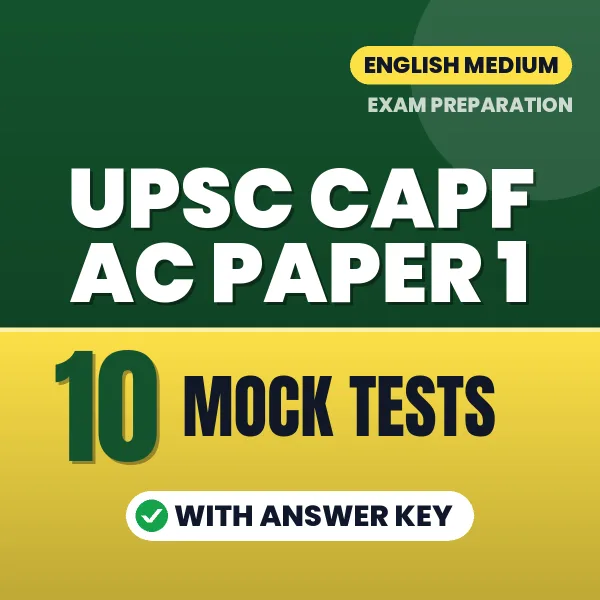Practice for UPSC CAPF AC Paper 1 Exam at Home – 10 Mock Tests PDF in English with Answers