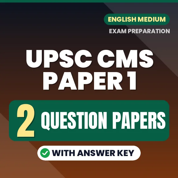 Latest Pattern UPSC CMS Paper 1 Question Paper eBook in English – 2 Question Papers with Answer Key for Self-Assessment