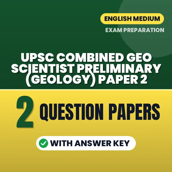 Download 2 UPSC Combined Geo Scientist Preliminary (Geology) Paper 2 Question Papers PDF (English) Based on the Latest Exam Pattern