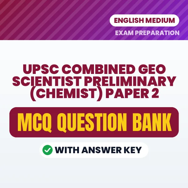 Best MCQ eBook for UPSC Combined Geo Scientist Preliminary (Chemist) Paper 2 Exam in English | Selected Questions with Answer Key