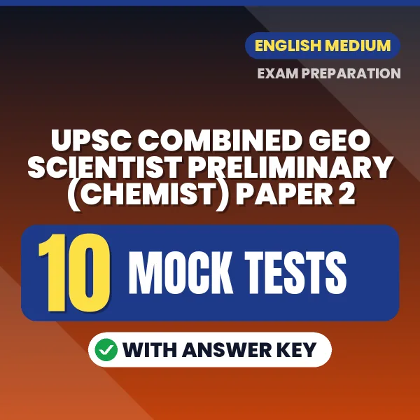 UPSC Combined Geo Scientist Preliminary (Chemist) Paper 2 Mock Test PDF in English – 10 Full-Length Mock Tests with Answer Key