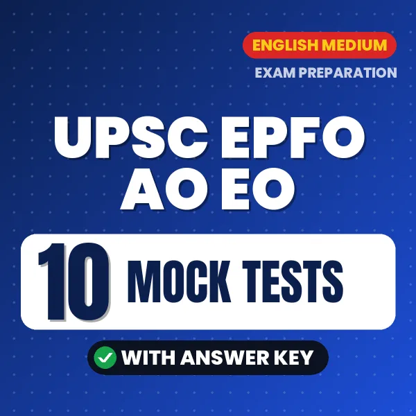 Practice for UPSC EPFO AO EO Exam at Home – 10 Mock Tests PDF in English with Answers
