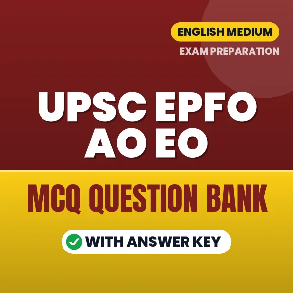Prepare for UPSC EPFO AO EO Exam with Multiple Choice Questions & Answers PDF in English