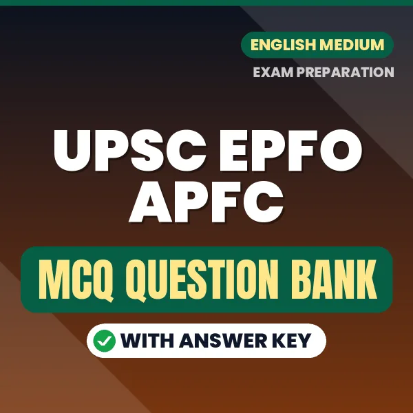 UPSC EPFO APFC Exam Objective Question Bank (English): MCQs with Answer Key Based on the Latest Syllabus