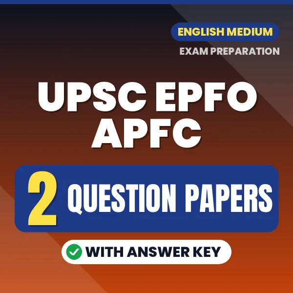 Download 2 UPSC EPFO APFC Question Papers PDF (English) Based on the Latest Exam Pattern