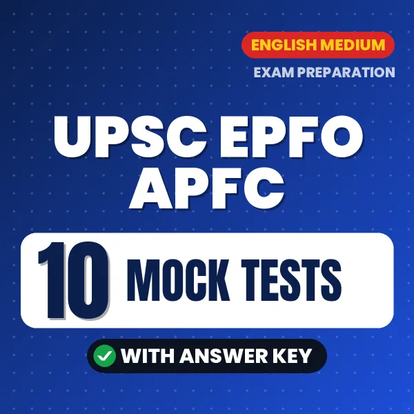 Download 10 UPSC EPFO APFC Mock Tests PDF (English) Based on the Latest Exam Pattern