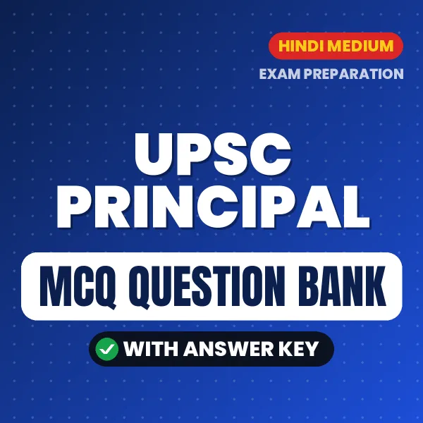 UPSC Principal Important MCQs with Answers (Hindi) – Digital Question Bank for Exam Preparation