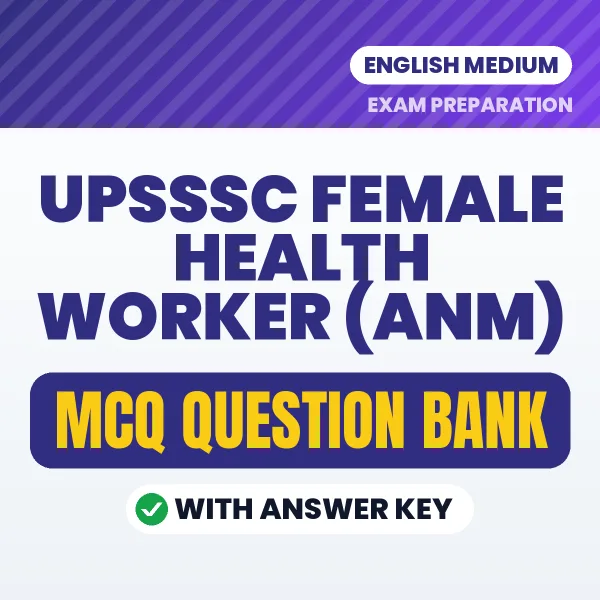 Download UPSSSC Female Health Worker (ANM) Exam MCQ PDF in English – Important Objective Questions with Answers