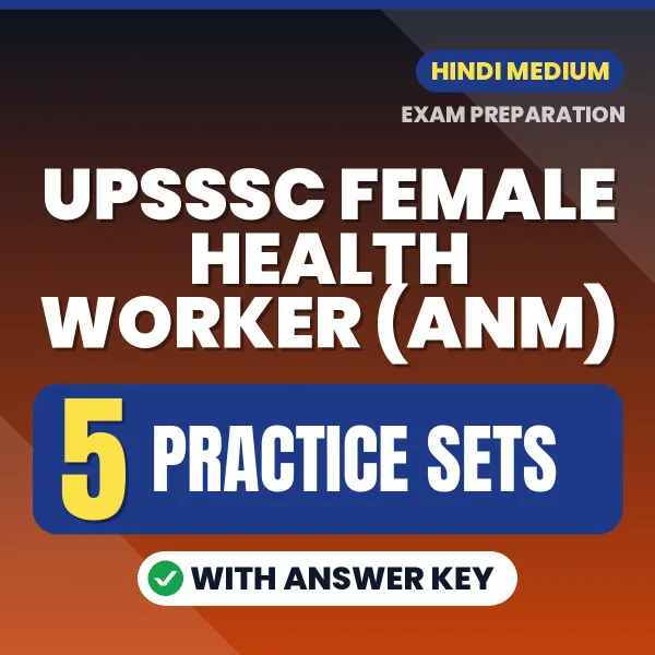 Boost Your UPSSSC Female Health Worker (ANM) Exam Score with 5 Practice Sets with Answer Key in Hindi – PDF eBook