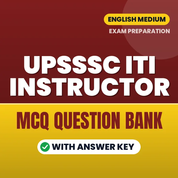 Prepare for UPSSSC ITI Instructor Exam with Multiple Choice Questions & Answers PDF in English