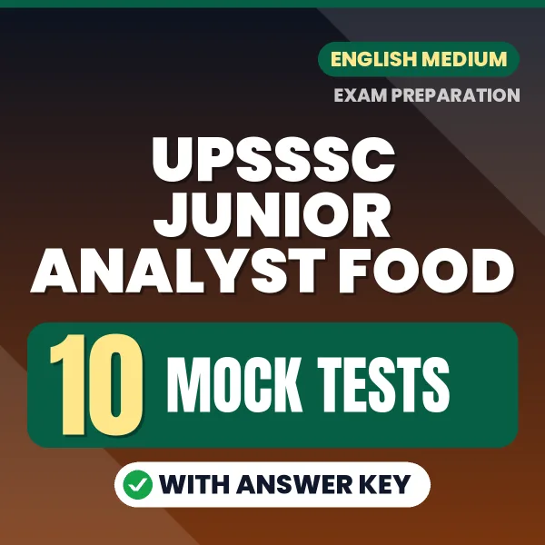 Test Your UPSSSC Junior Analyst Food Exam Preparation – 10 Mock Tests with Answer Key in PDF Format (English)