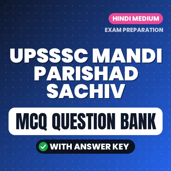 UPSSSC Mandi Parishad Sachiv Exam Objective Question Bank (Hindi): MCQs with Answer Key Based on the Latest Syllabus
