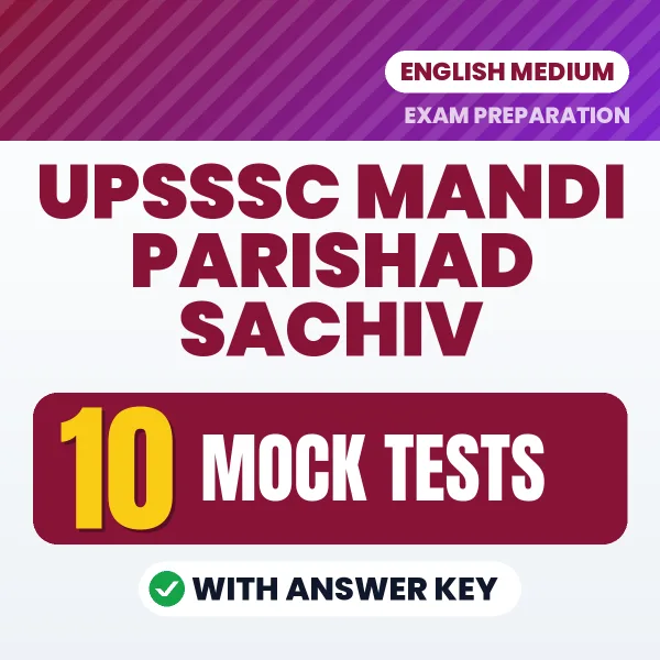 Test Your UPSSSC Mandi Parishad Sachiv Exam Preparation – 10 Mock Tests with Answer Key in PDF Format (English)