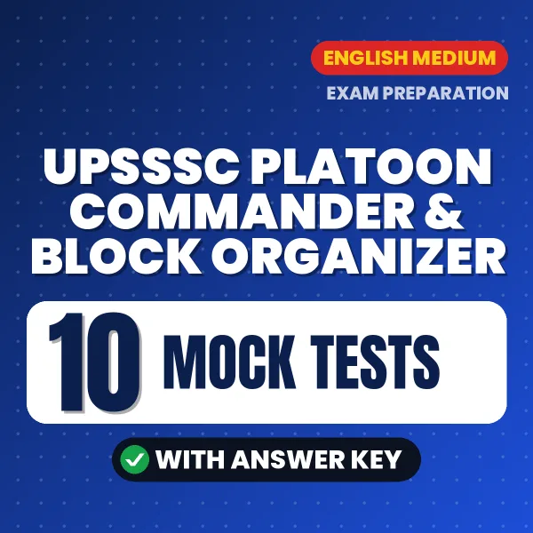 UPSSSC Platoon Commander & Block Organizer Mock Test PDF in English – 10 Full-Length Mock Tests with Answer Key