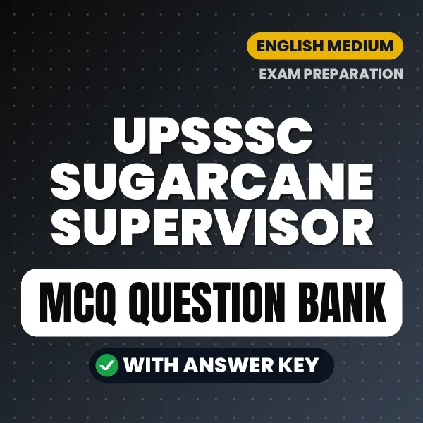 UPSSSC Sugarcane Supervisor Important MCQs with Answers (English) – Digital Question Bank for Exam Preparation
