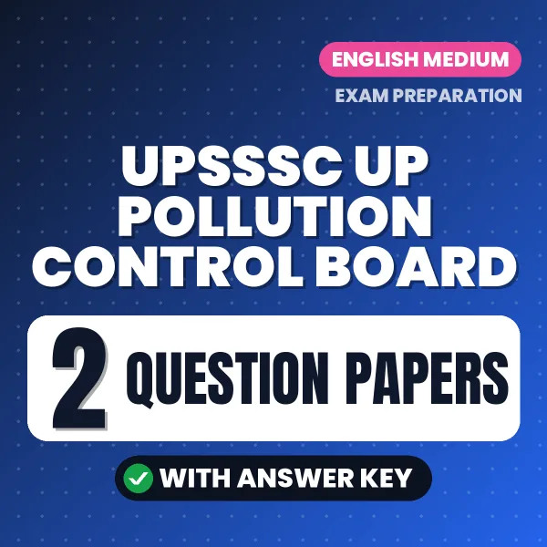 UPSSSC UP Pollution Control Board Question Paper PDF in English – 2 Full-Length Question Papers with Answer Key