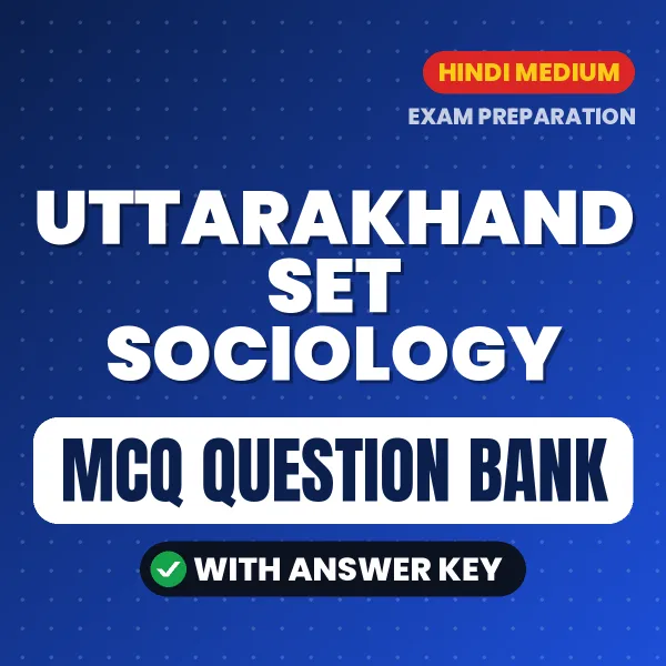 Uttarakhand SET Sociology Exam Objective Question Bank (Hindi): MCQs with Answer Key Based on the Latest Syllabus