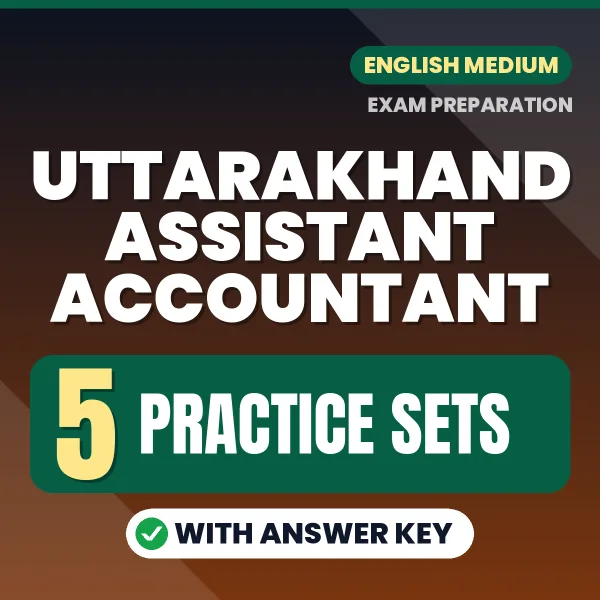 Test Your Uttarakhand Assistant Accountant Exam Preparation – 5 Practice Sets with Answer Key in PDF Format (English)