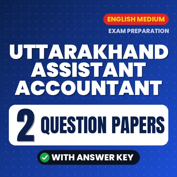 Test Your Uttarakhand Assistant Accountant Exam Preparation – 2 Question Papers with Answer Key in PDF Format (English)