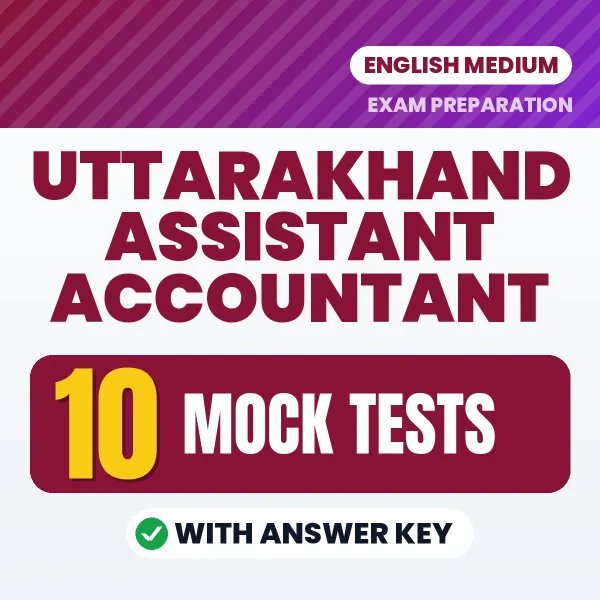 Test Your Uttarakhand Assistant Accountant Exam Preparation – 10 Mock Tests with Answer Key in PDF Format (English)