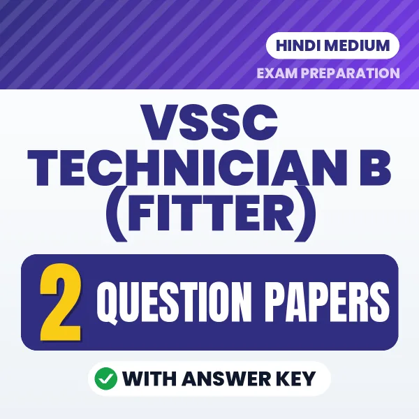 Test Your VSSC Technician B (Fitter) Exam Preparation – 2 Question Papers with Answer Key in PDF Format (Hindi)