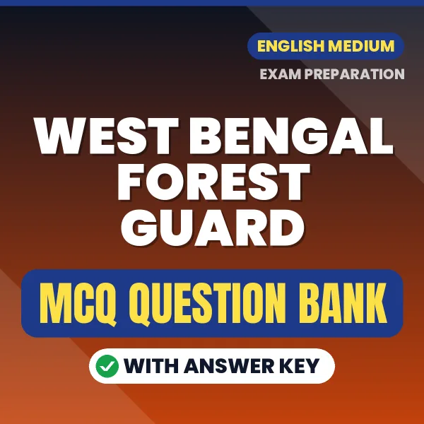 West Bengal Forest Guard Exam Objective Question Bank (English): MCQs with Answer Key Based on the Latest Syllabus