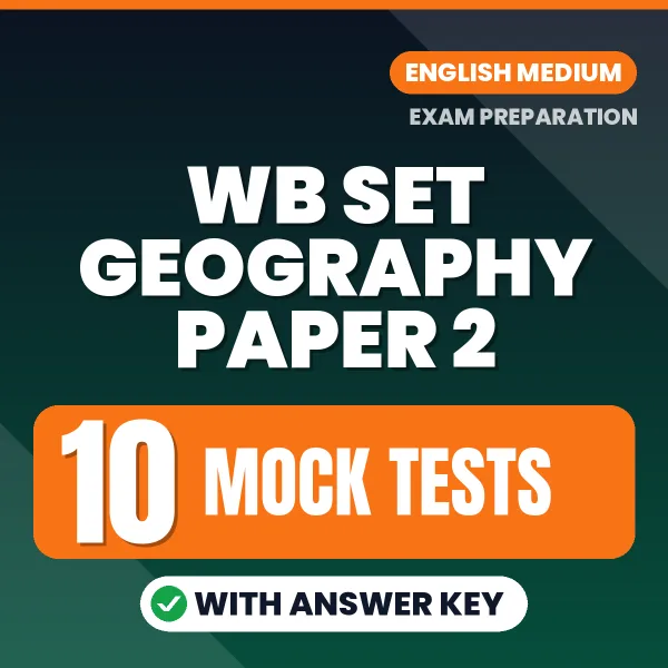 Download 10 WB SET Geography Paper 2 Mock Tests PDF (English) Based on the Latest Exam Pattern