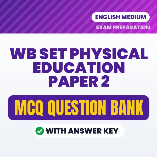 Best MCQ eBook for WB SET Physical Education Paper 2 Exam in English | Selected Questions with Answer Key