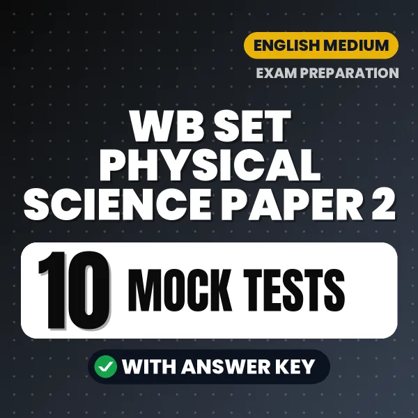 Latest Pattern WB SET Physical Science Paper 2 Mock Test eBook in English – 10 Mock Tests with Answer Key for Self-Assessment