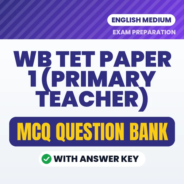 Crack WB TET Paper 1 (Primary Teacher) Exam with This MCQ Practice Book PDF in English – Instant Download
