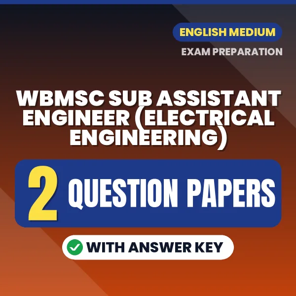 Download 2 WBMSC Sub Assistant Engineer (Electrical Engineering) Question Papers PDF (English) Based on the Latest Exam Pattern