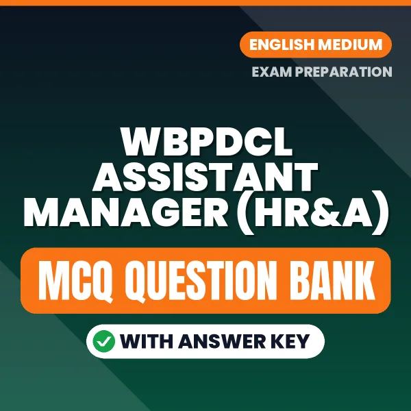 WBPDCL Assistant Manager (HR&A) Important MCQs with Answers (English) – Digital Question Bank for Exam Preparation