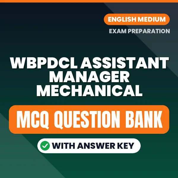 Prepare for WBPDCL Assistant Manager Mechanical Exam with Multiple Choice Questions & Answers PDF in English
