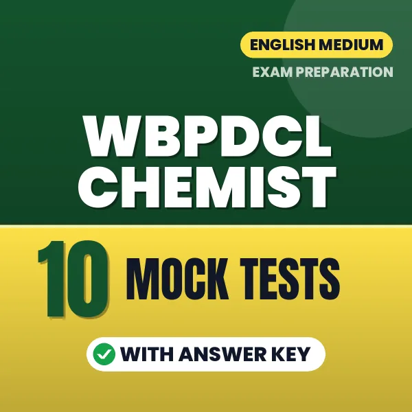 WBPDCL Chemist Exam Mock Test Series (English): 10 Exam-Like Mock Tests with Answers