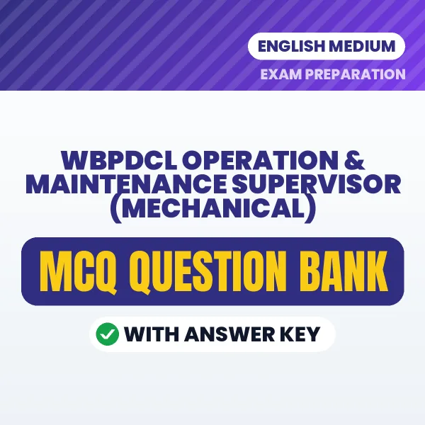 Best MCQ eBook for WBPDCL Operation & Maintenance Supervisor (Mechanical) Exam in English | Selected Questions with Answer Key