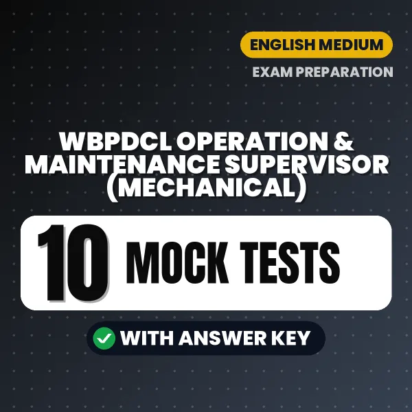 WBPDCL Operation & Maintenance Supervisor (Mechanical) Mock Test PDF in English – 10 Full-Length Mock Tests with Answer Key