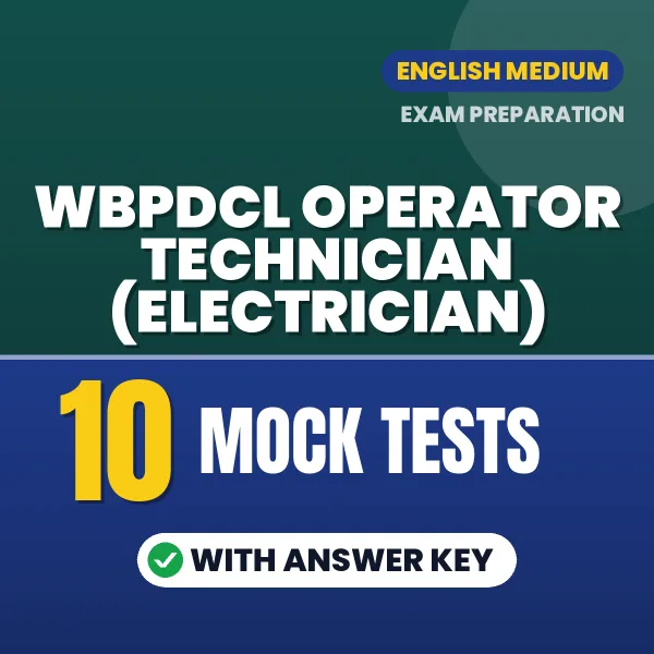 Test Your WBPDCL Operator Technician (Electrician) Exam Preparation – 10 Mock Tests with Answer Key in PDF Format (English)