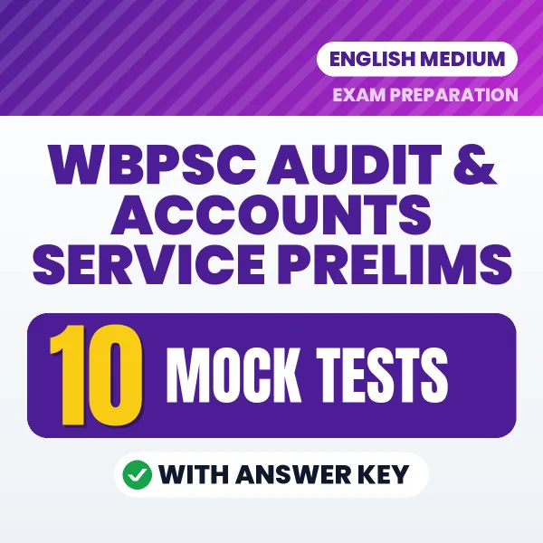WBPSC Audit & Accounts Service Prelims Exam Mock Test Series (English): 10 Exam-Like Mock Tests with Answers