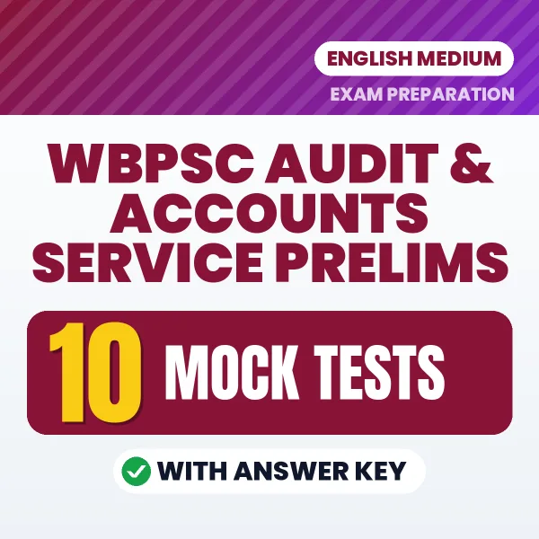10 Mock Tests for WBPSC Audit & Accounts Service Prelims Exam in English | Practice eBook with Answer Key – Instant PDF Download